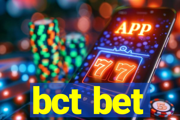 bct bet
